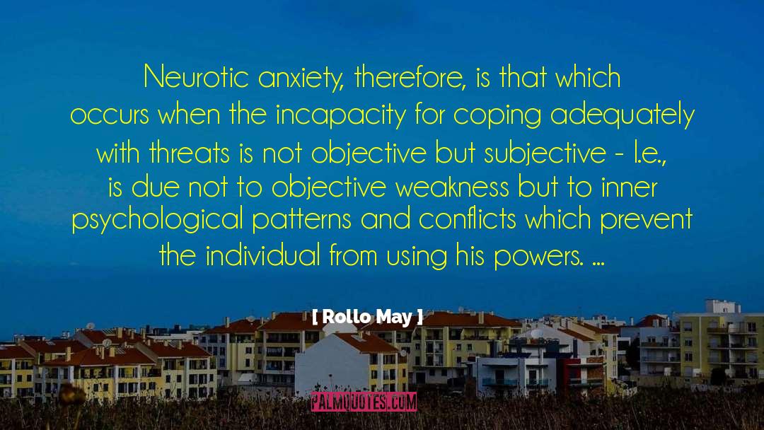 Rollo May Quotes: Neurotic anxiety, therefore, is that