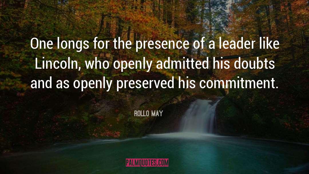 Rollo May Quotes: One longs for the presence