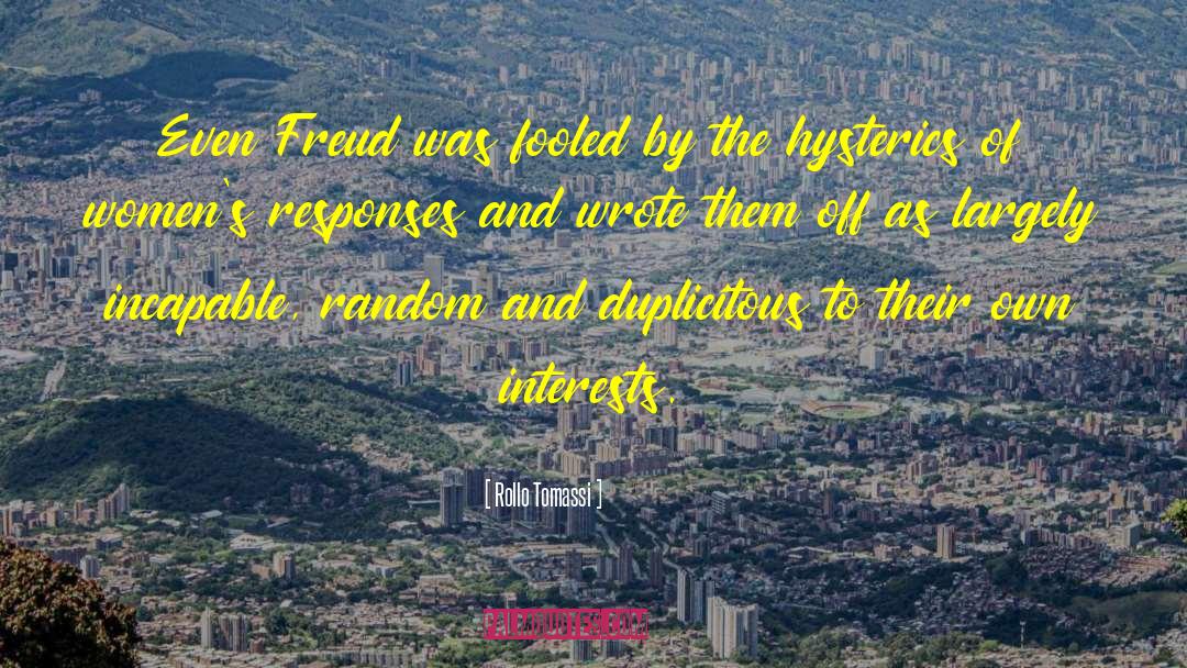 Rollo Tomassi Quotes: Even Freud was fooled by