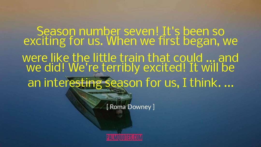 Roma Downey Quotes: Season number seven! It's been
