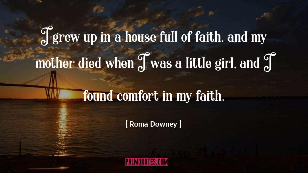 Roma Downey Quotes: I grew up in a