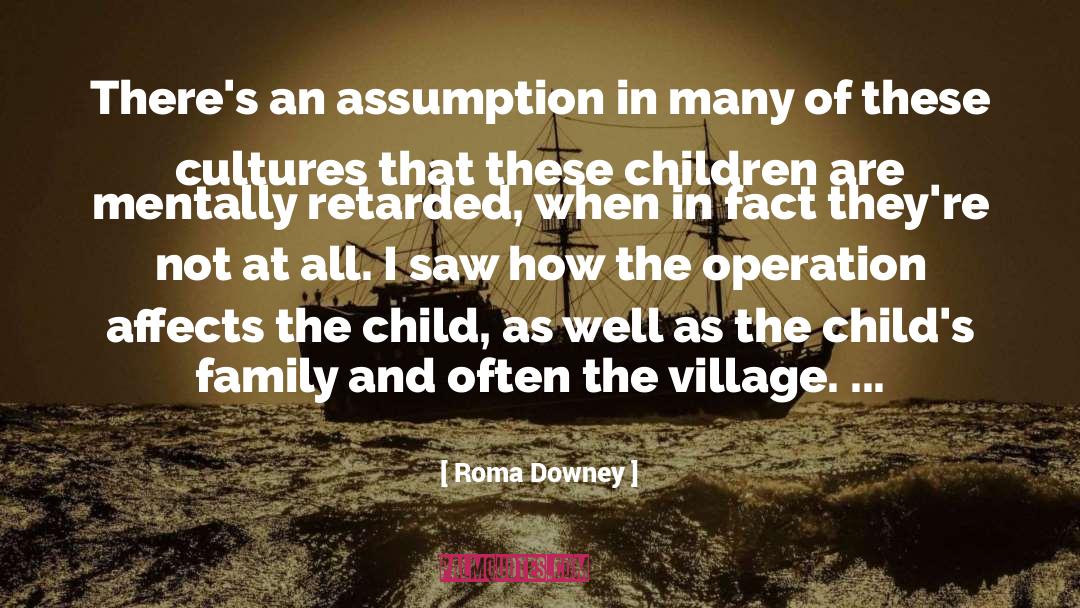 Roma Downey Quotes: There's an assumption in many