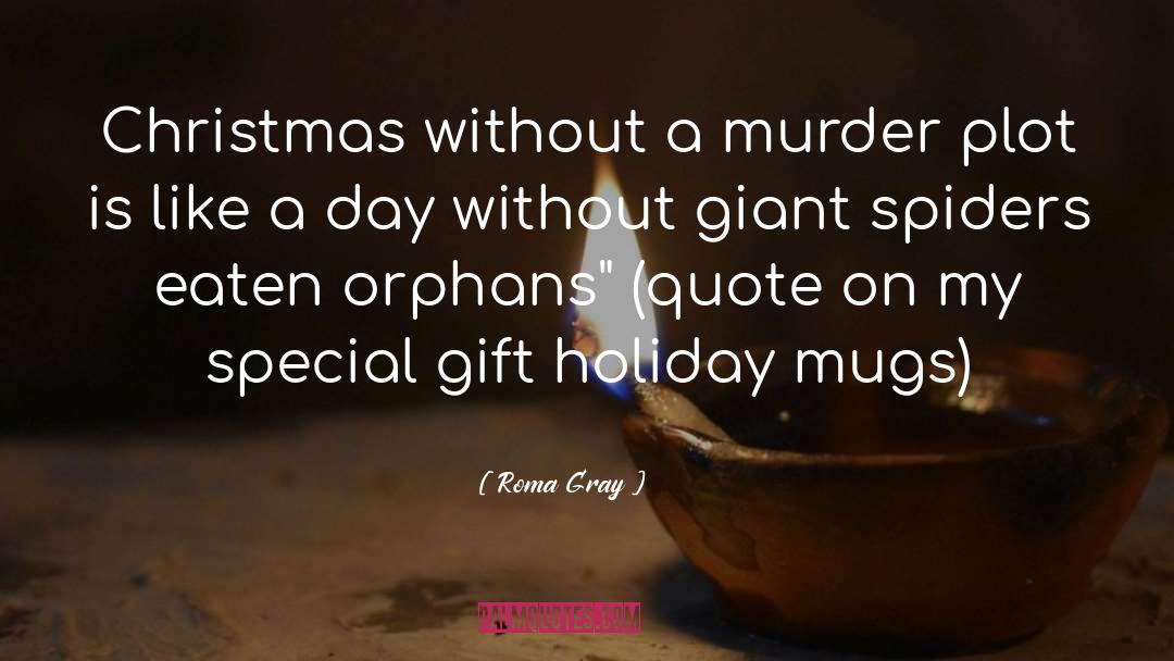 Roma Gray Quotes: Christmas without a murder plot