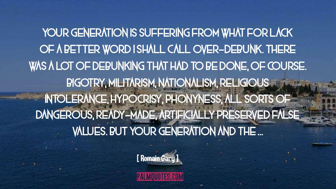 Romain Gary Quotes: Your generation is suffering from