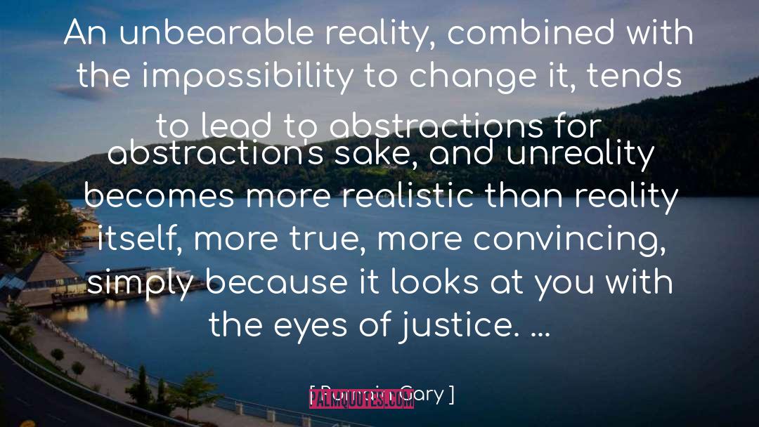 Romain Gary Quotes: An unbearable reality, combined with