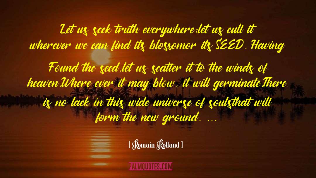 Romain Rolland Quotes: Let us seek truth everywhere;<br>let