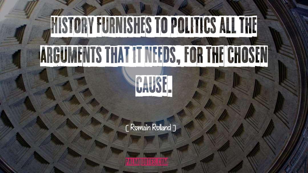 Romain Rolland Quotes: History furnishes to politics all