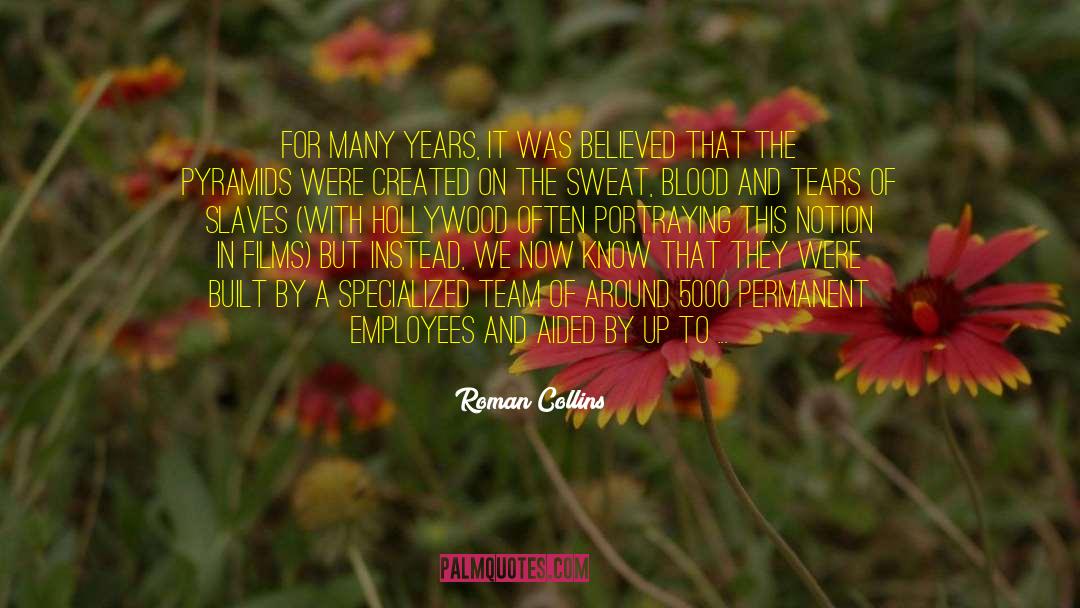Roman Collins Quotes: For many years, it was
