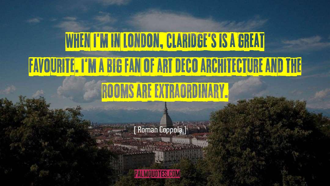 Roman Coppola Quotes: When I'm in London, Claridge's