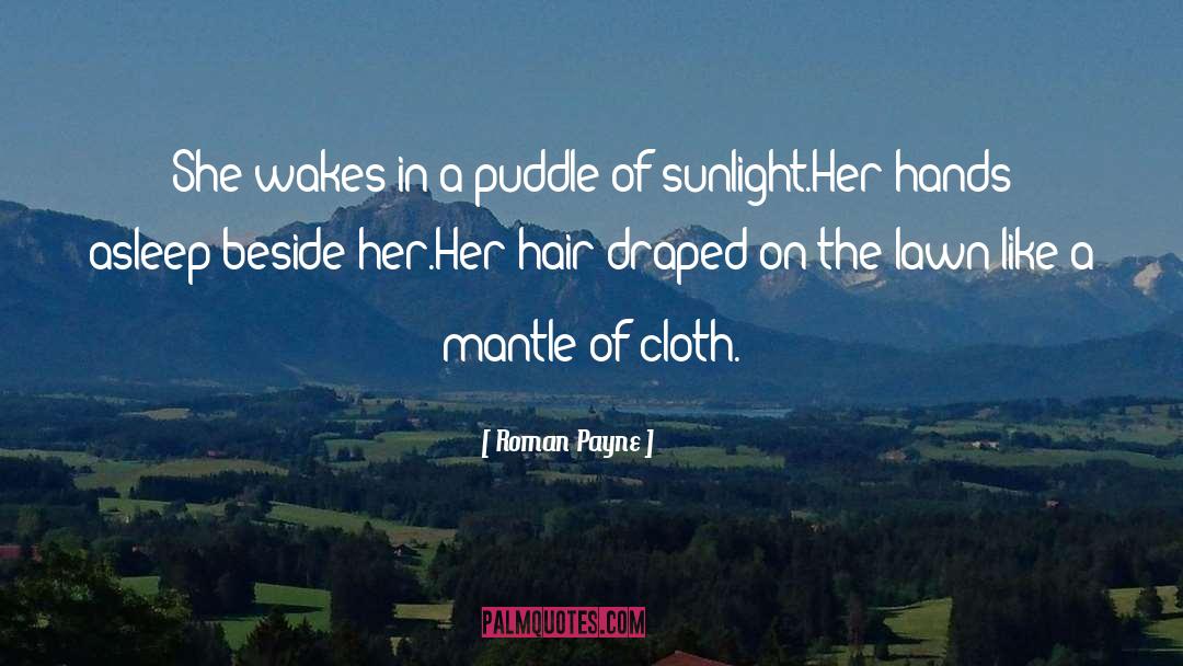 Roman Payne Quotes: She wakes in a puddle