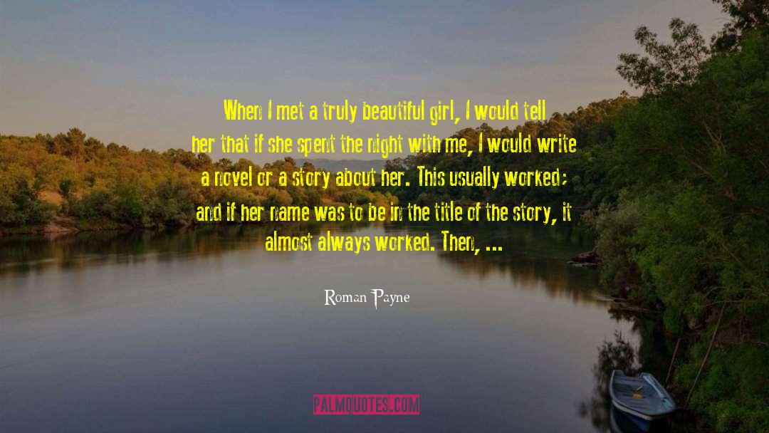 Roman Payne Quotes: When I met a truly