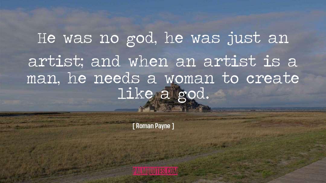 Roman Payne Quotes: He was no god, he