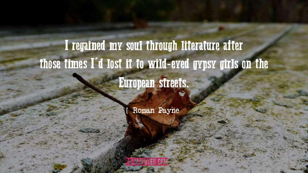 Roman Payne Quotes: I regained my soul through
