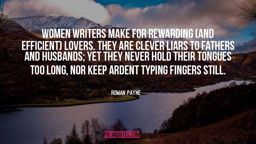 Roman Payne Quotes: Women writers make for rewarding