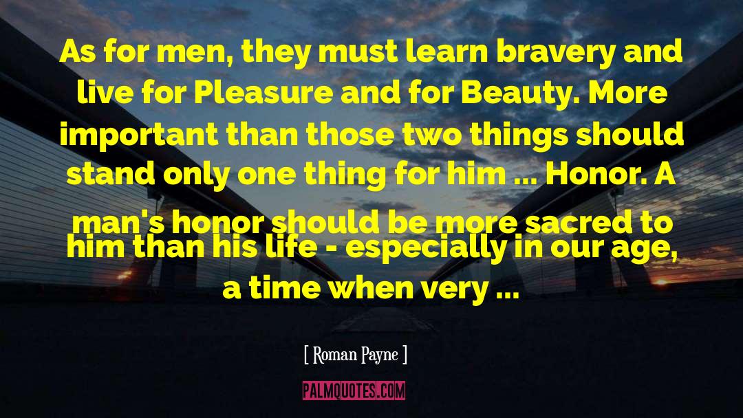 Roman Payne Quotes: As for men, they must
