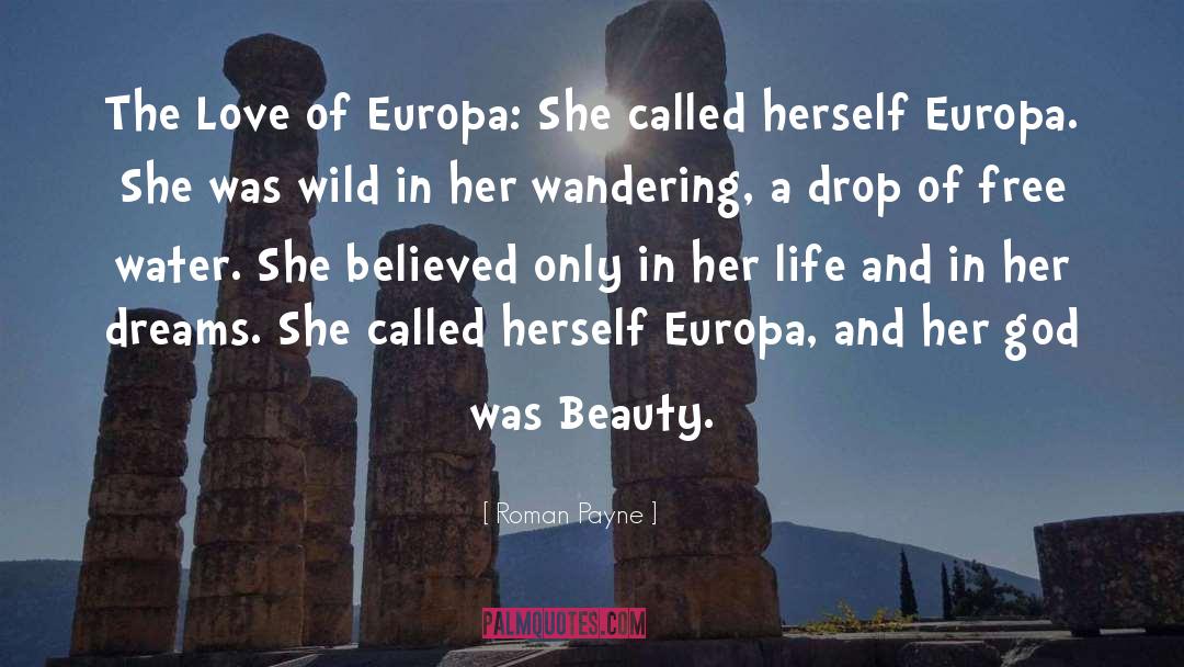 Roman Payne Quotes: The Love of Europa: She