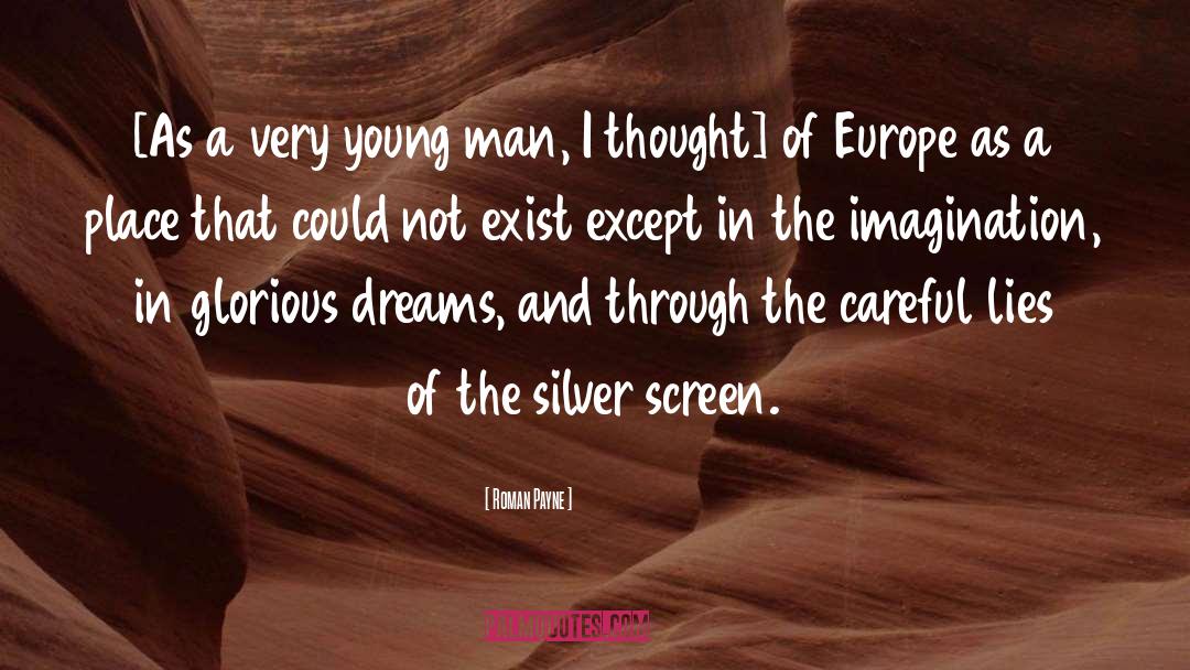 Roman Payne Quotes: [As a very young man,