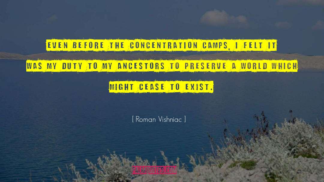 Roman Vishniac Quotes: Even before the concentration camps,