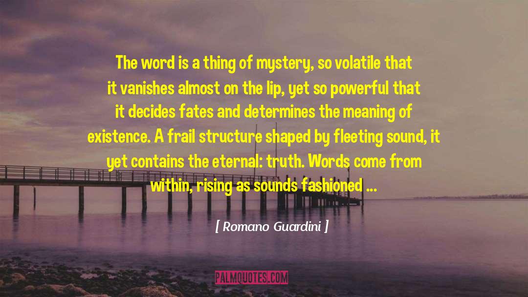 Romano Guardini Quotes: The word is a thing