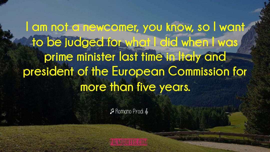 Romano Prodi Quotes: I am not a newcomer,