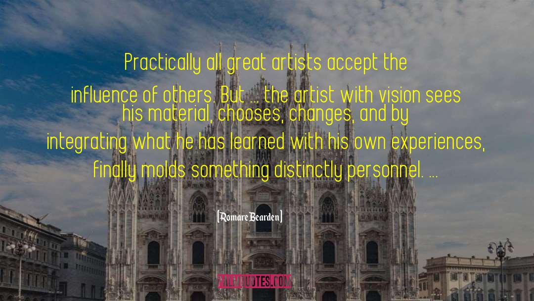 Romare Bearden Quotes: Practically all great artists accept