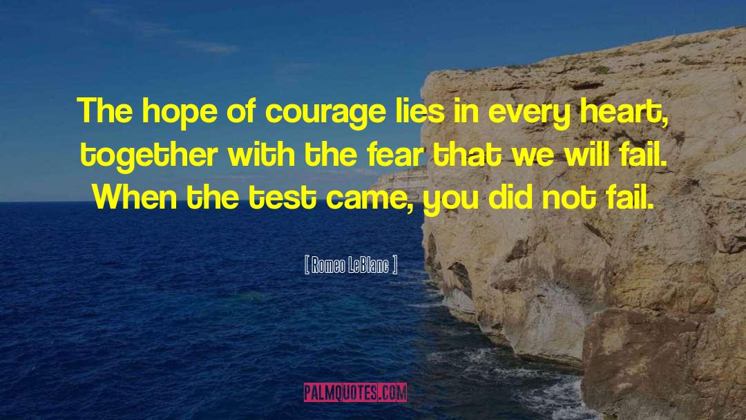 Romeo LeBlanc Quotes: The hope of courage lies