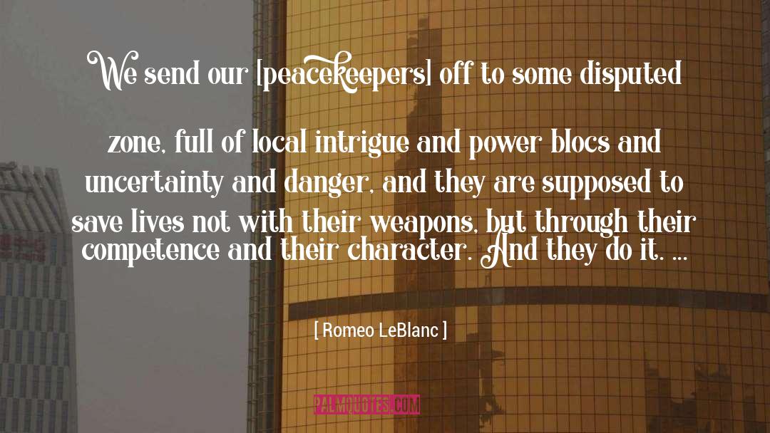 Romeo LeBlanc Quotes: We send our [peacekeepers] off