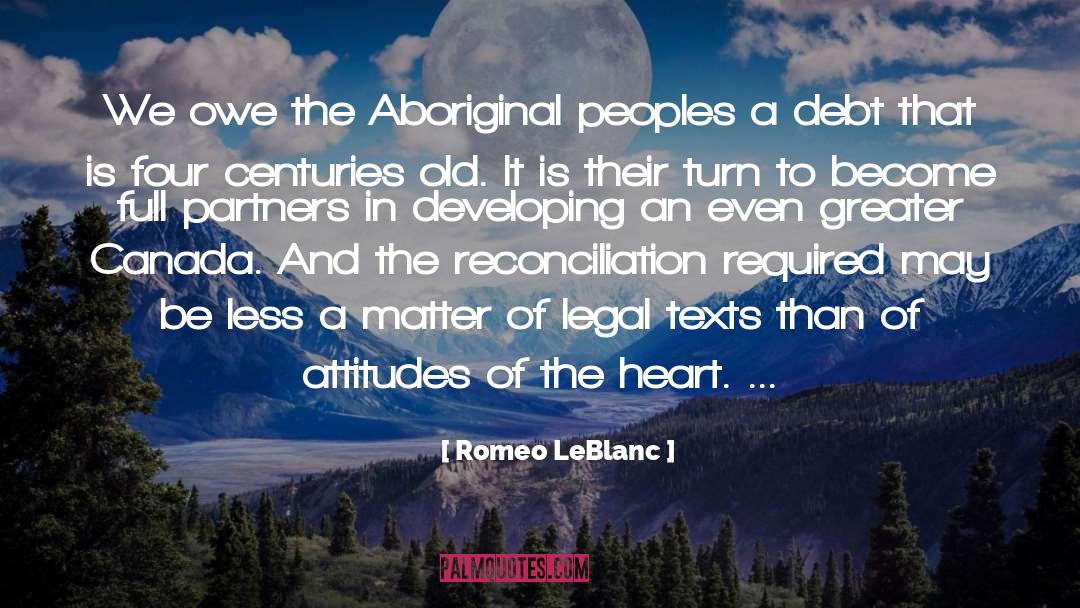 Romeo LeBlanc Quotes: We owe the Aboriginal peoples