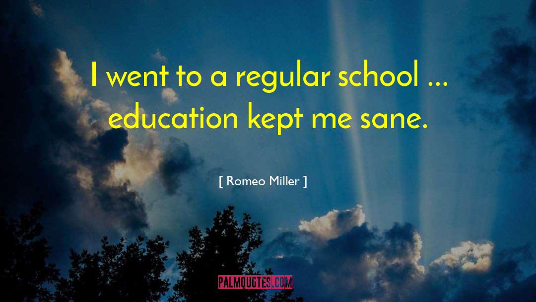 Romeo Miller Quotes: I went to a regular