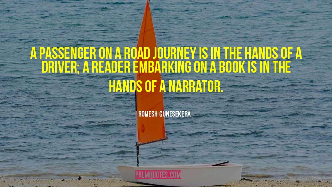 Romesh Gunesekera Quotes: A passenger on a road