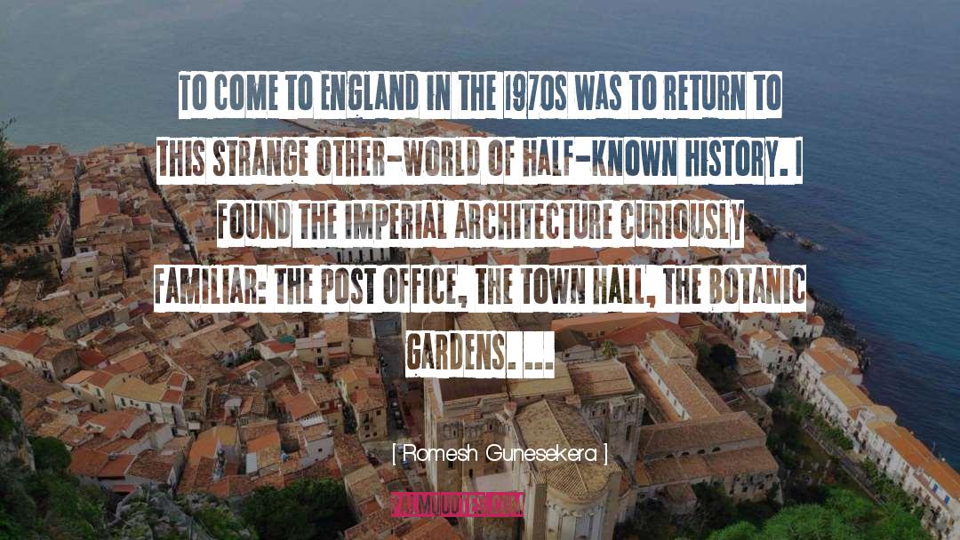 Romesh Gunesekera Quotes: To come to England in