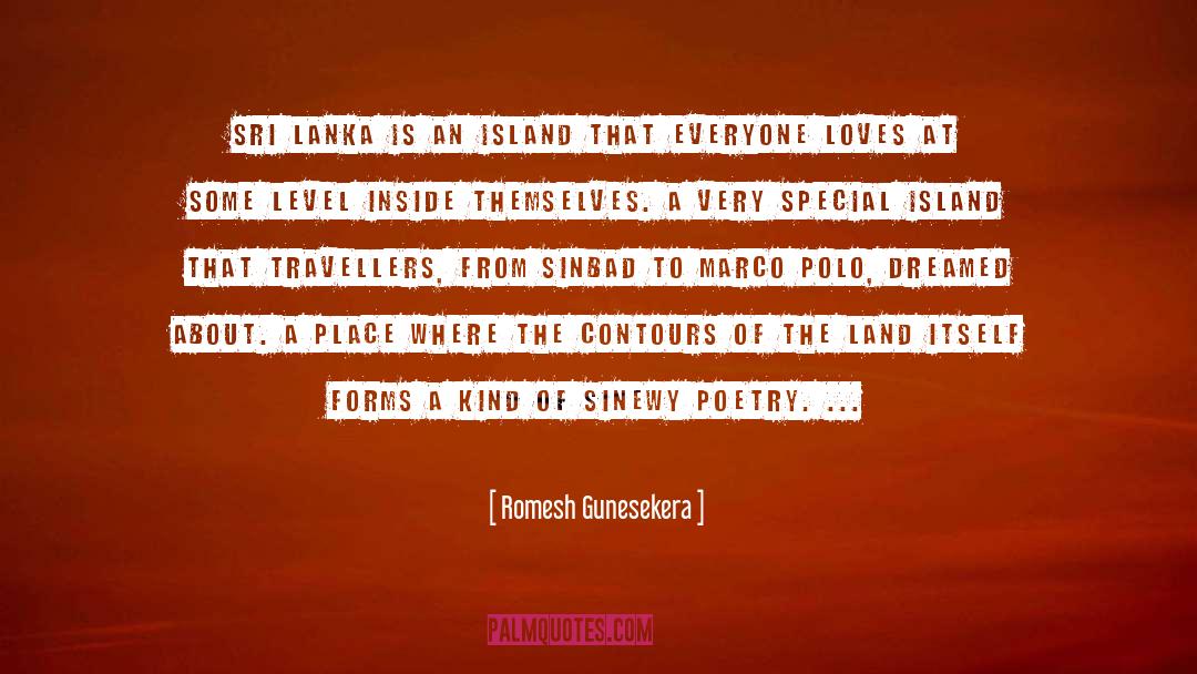 Romesh Gunesekera Quotes: Sri Lanka is an island