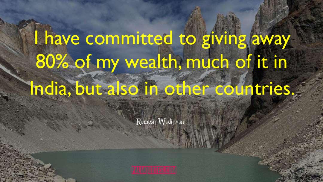 Romesh Wadhwani Quotes: I have committed to giving