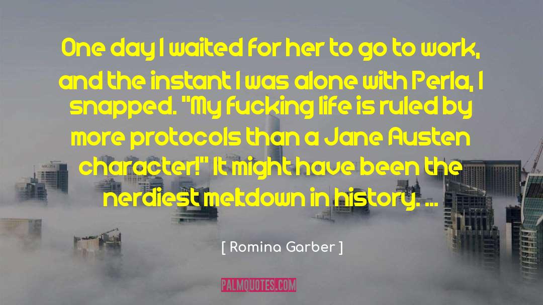 Romina Garber Quotes: One day I waited for