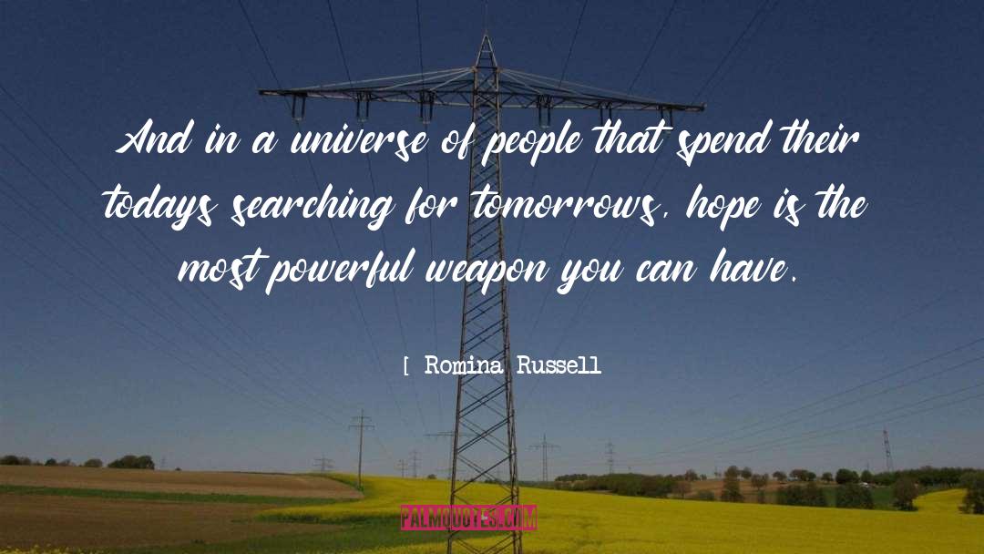 Romina Russell Quotes: And in a universe of