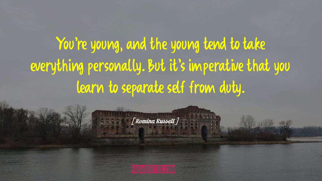 Romina Russell Quotes: You're young, and the young
