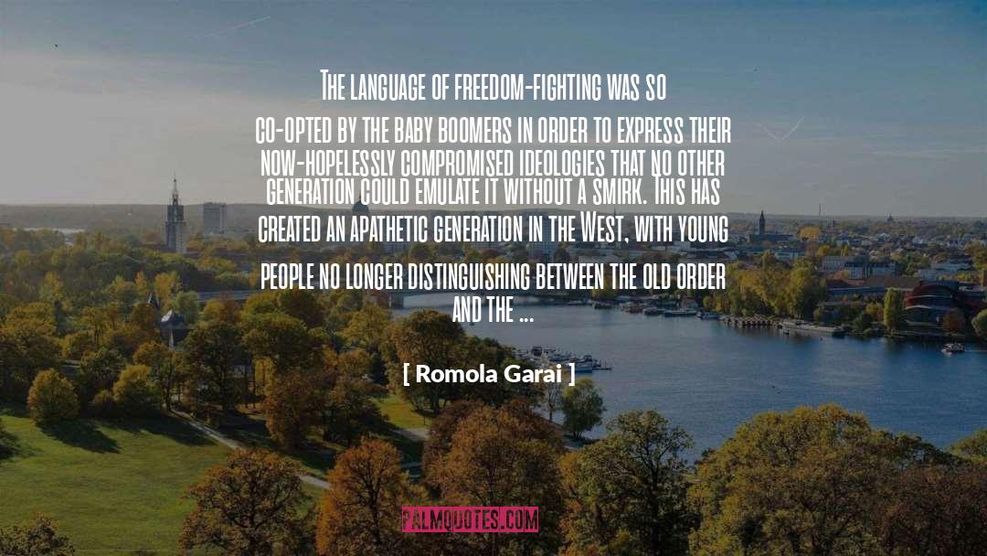 Romola Garai Quotes: The language of freedom-fighting was