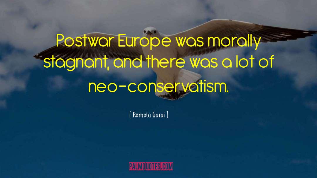 Romola Garai Quotes: Postwar Europe was morally stagnant,
