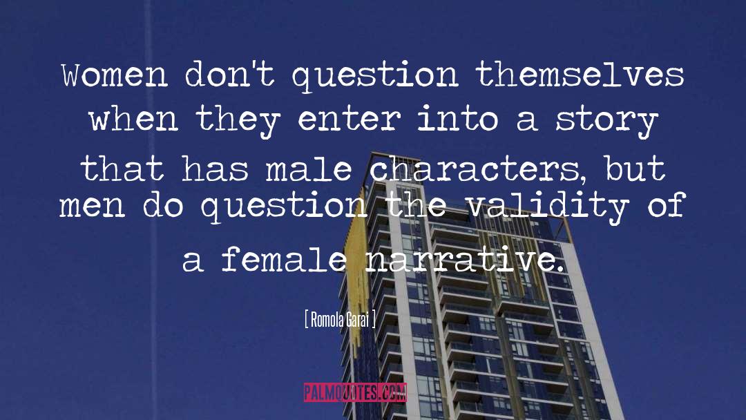 Romola Garai Quotes: Women don't question themselves when