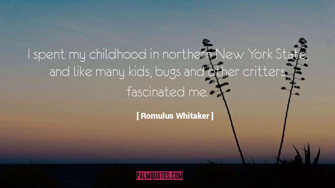 Romulus Whitaker Quotes: I spent my childhood in