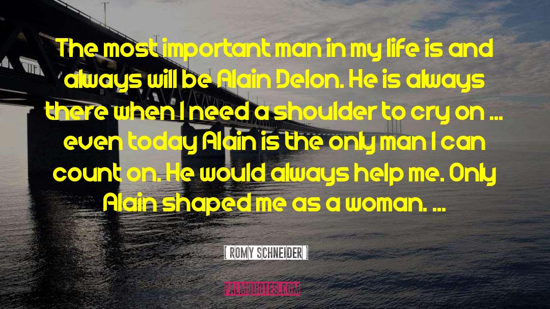 Romy Schneider Quotes: The most important man in