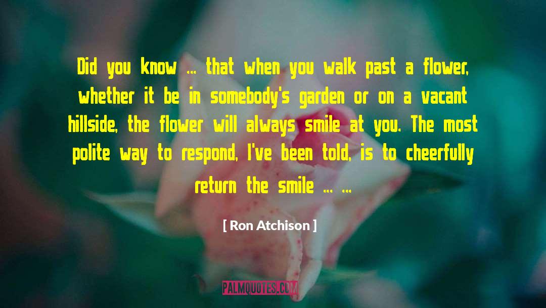Ron Atchison Quotes: Did you know ... that