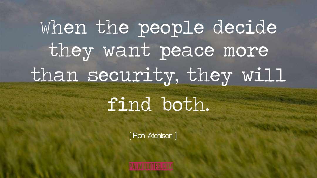 Ron Atchison Quotes: When the people decide they