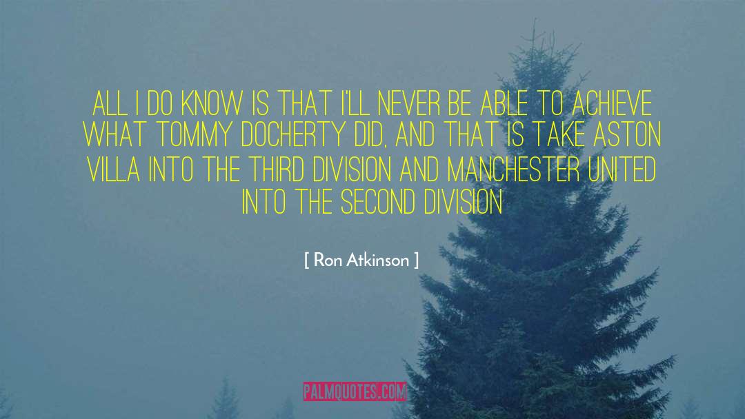 Ron Atkinson Quotes: All I do know is