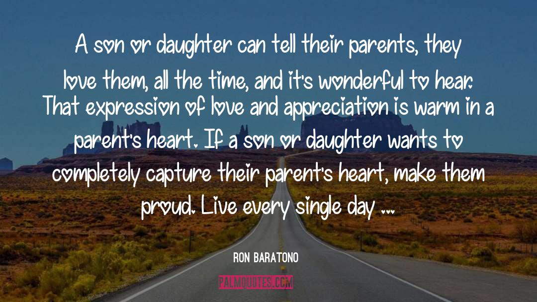 Ron Baratono Quotes: A son or daughter can