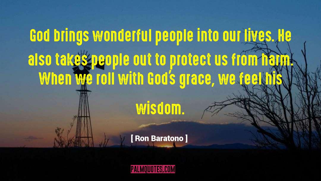 Ron Baratono Quotes: God brings wonderful people into