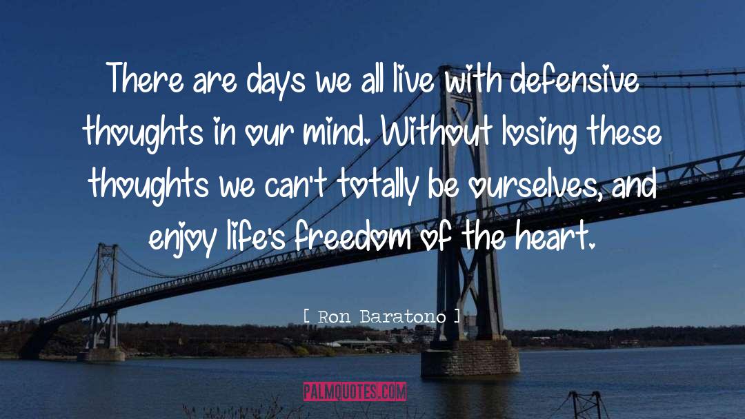 Ron Baratono Quotes: There are days we all