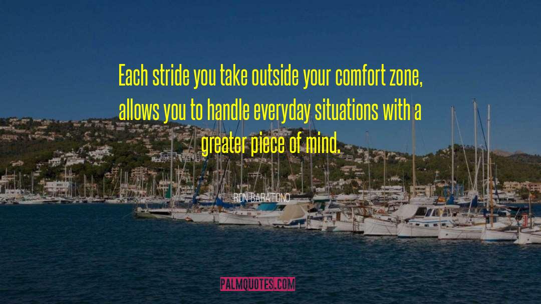 Ron Baratono Quotes: Each stride you take outside