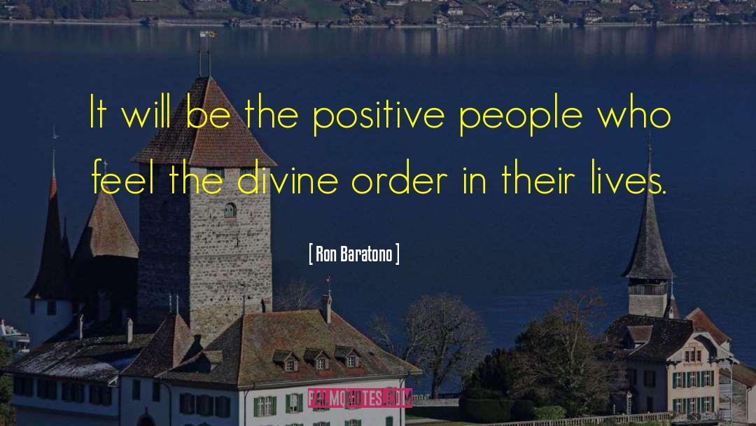 Ron Baratono Quotes: It will be the positive