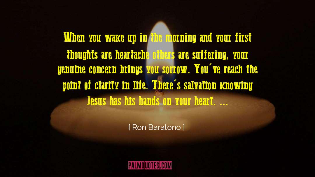 Ron Baratono Quotes: When you wake up in
